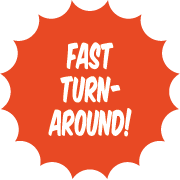 fast turn around